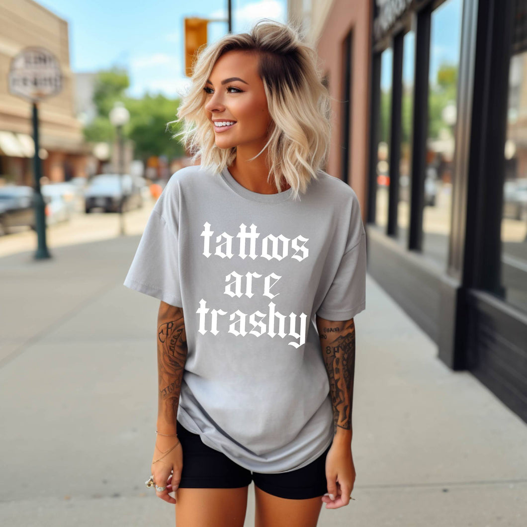 Tattoos Are Trashy Tee