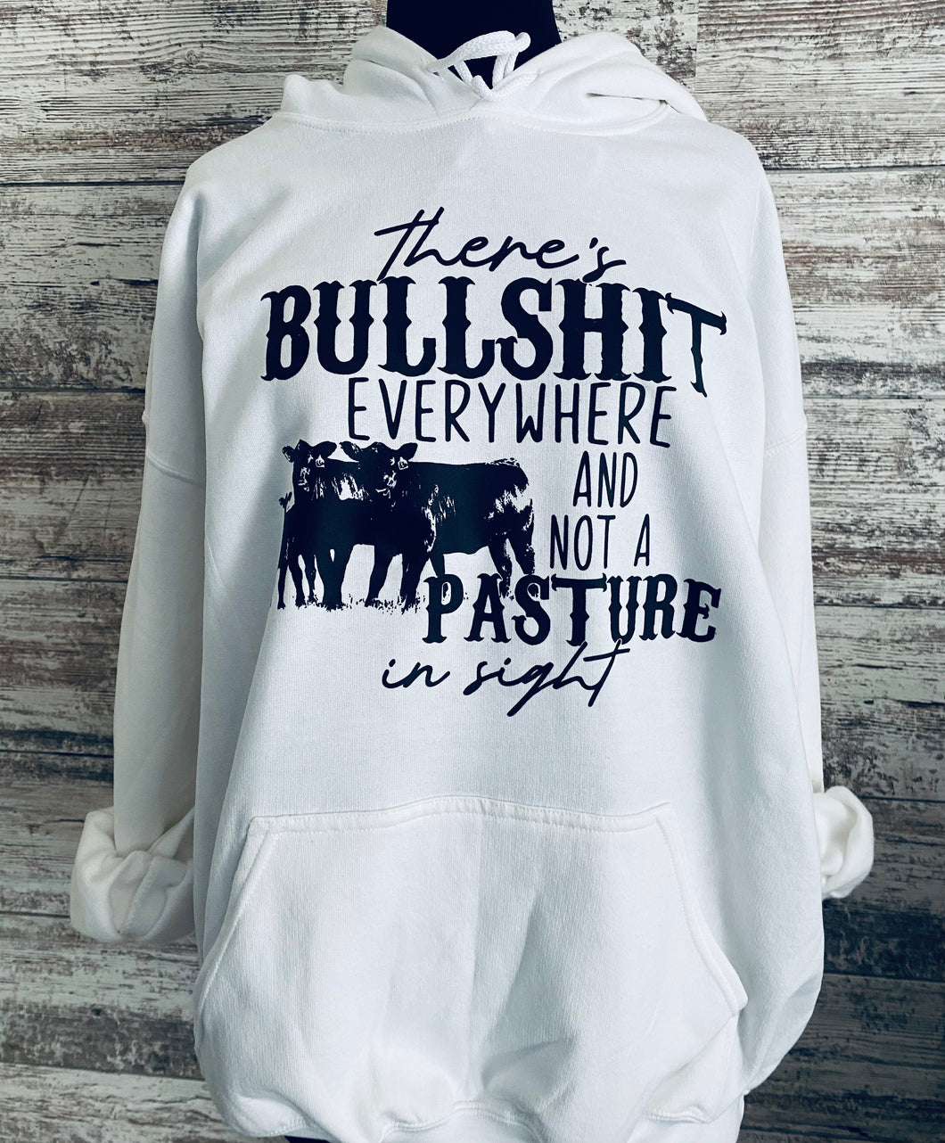 Not a Pasture In Sight Hoodie