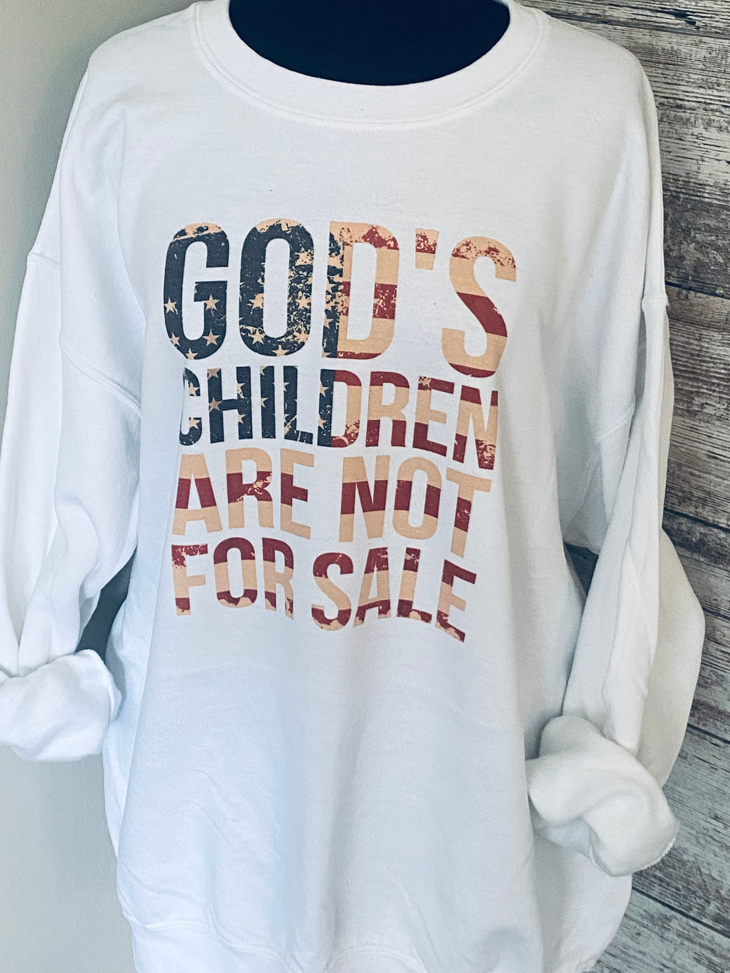 God's Children Are Not For Sale Sweatshirt