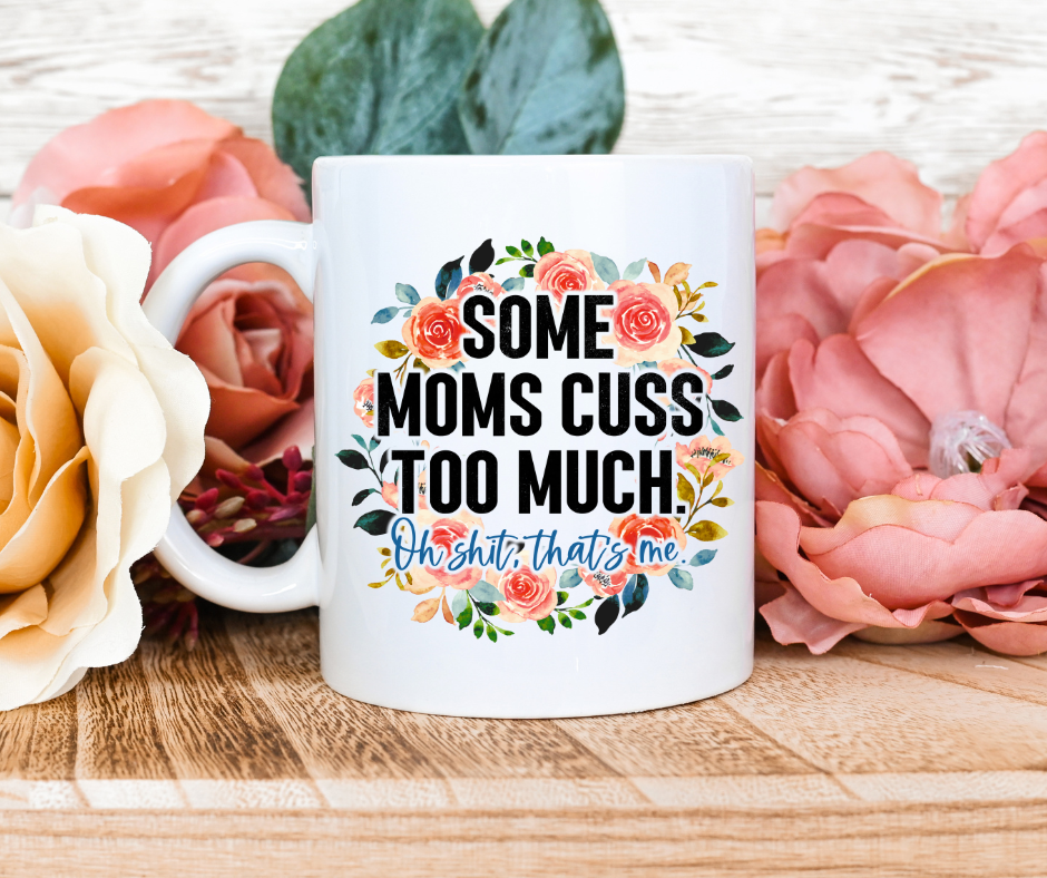 Some Moms Coffee Mug