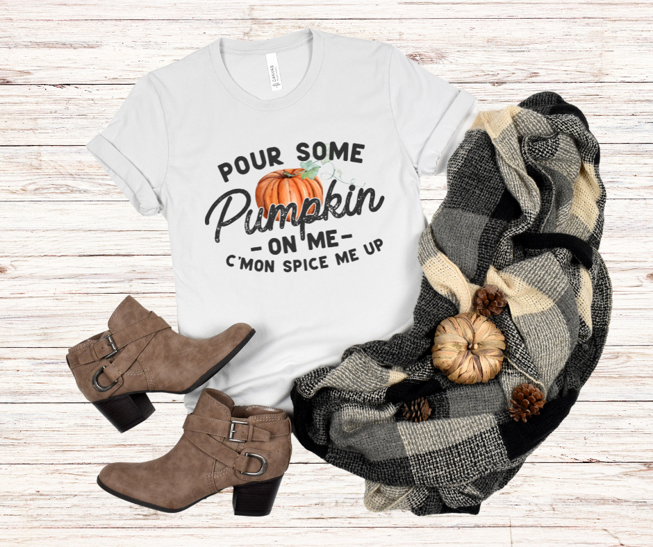 Pour Some Pumpkin On Me Tee