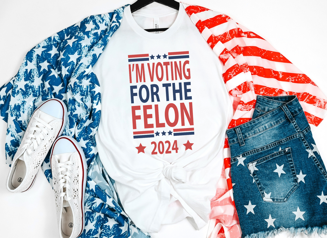 I'm Voting For The Felon Tee