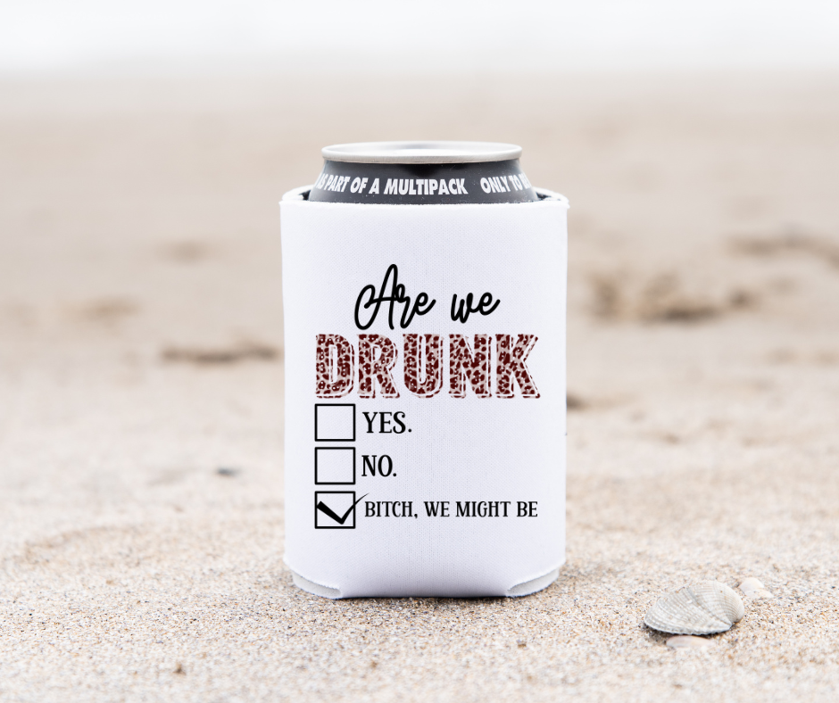 Are We Drunk Can Cooler